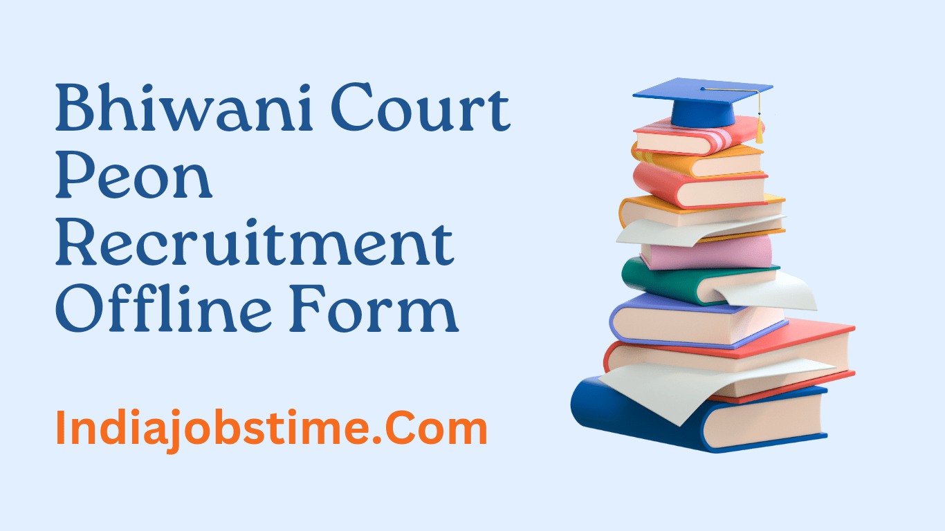 Read more about the article Bhiwani Court Peon Recruitment Offline Form 2023