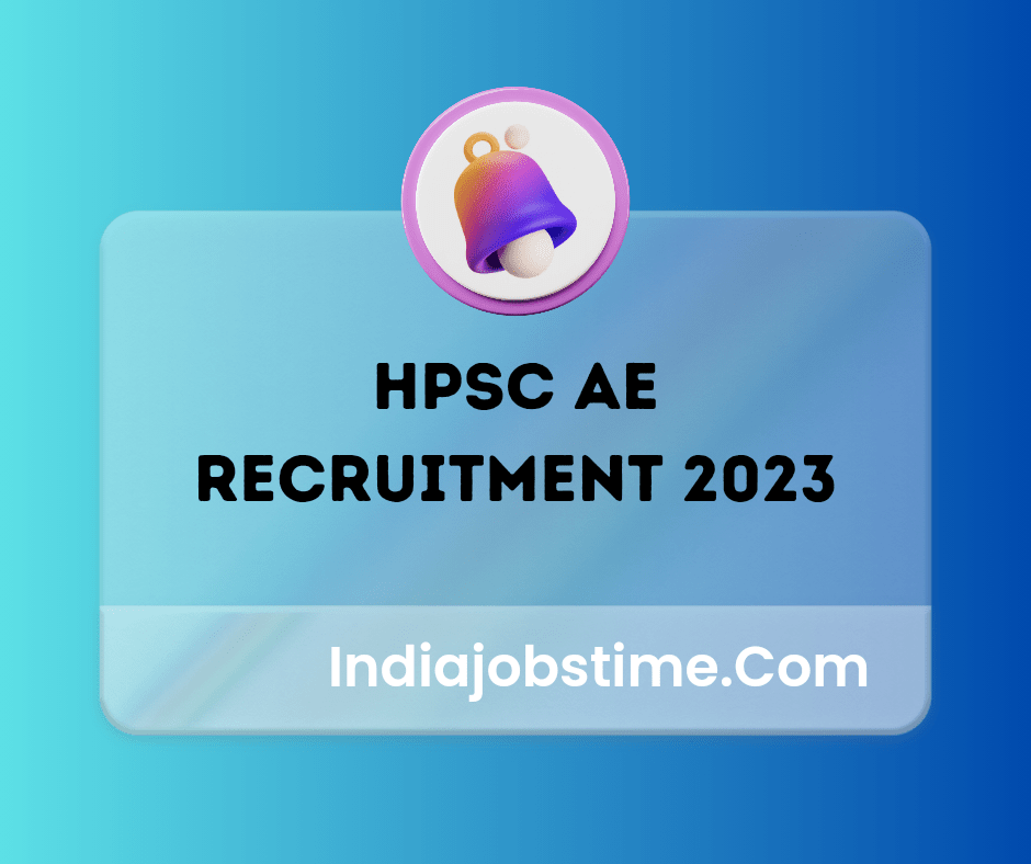 Read more about the article HPSC AE Recruitment 2023 Notification and Apply Online Form