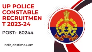 Read more about the article UP Police Constable Recruitment 2023-24 [60244 Posts] Notification Out, Apply Online