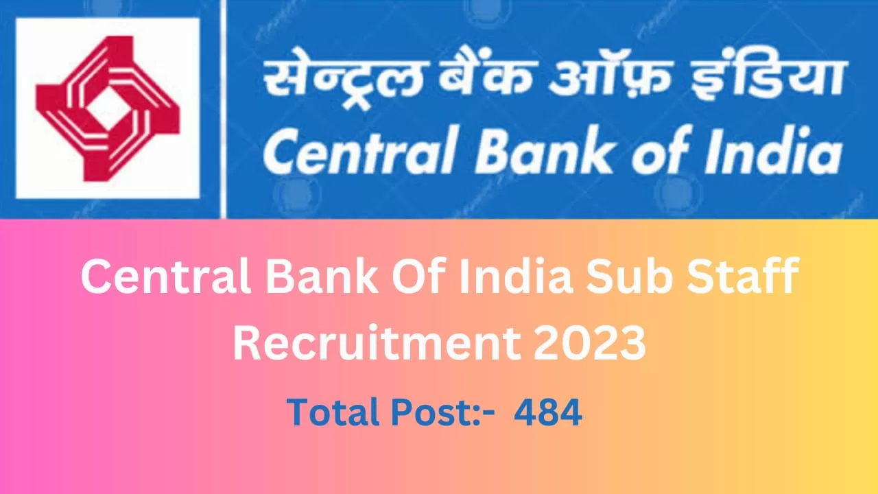 Read more about the article Central Bank of India Sub Staff Recruitment 2023  Notification Out For 484 Posts – Apply Online