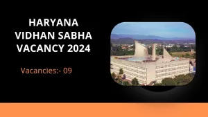 Read more about the article Haryana Vidhan Sabha Vacancy 2024 Notification Out For 9 Posts