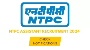 Read more about the article NTPC Assistant Recruitment 2024: Application Process and Eligibility Criteria