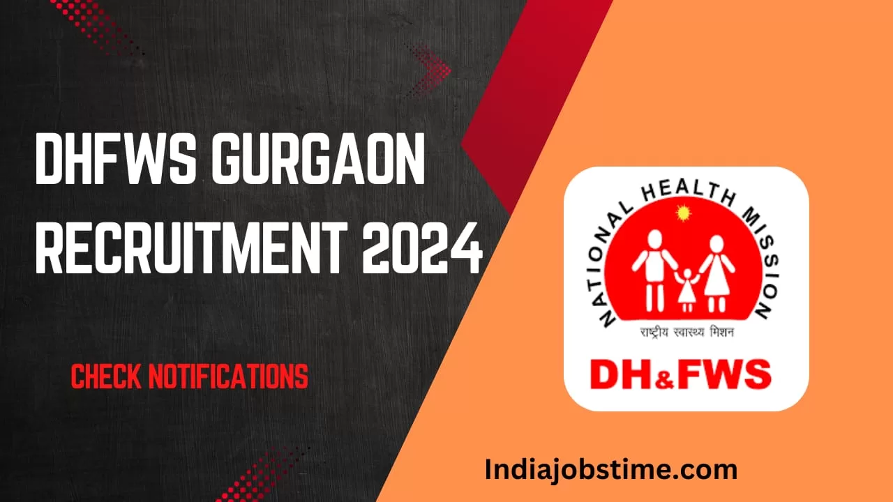 Read more about the article DHFWS Gurgaon Recruitment 2024: Latest Job Vacancies and Application Process