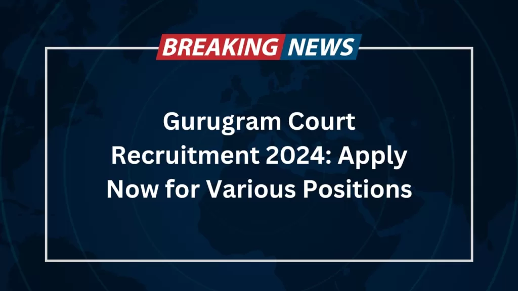 Gurugram Court Recruitment 2024