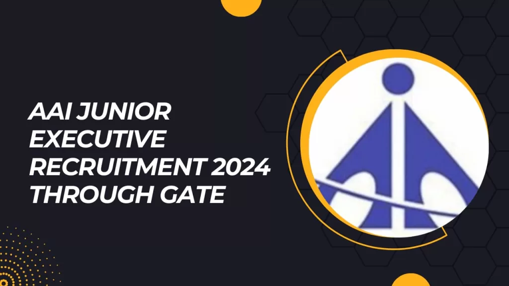 AAI Junior Executive Recruitment 2024 Through GATE