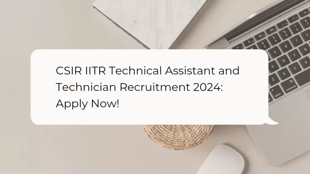 CSIR IITR Recruitment 2024