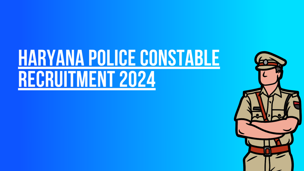 Haryana Police Constable Recruitment 2024